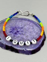Load image into Gallery viewer, Rainbow Pride beaded bracelet I QUIT Metal wire with hook-eye clasp.
